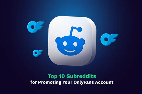 Top 10 Subreddits for Promoting Your OnlyFans。